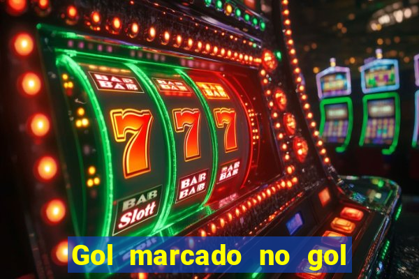 Gol marcado no gol marcado betano